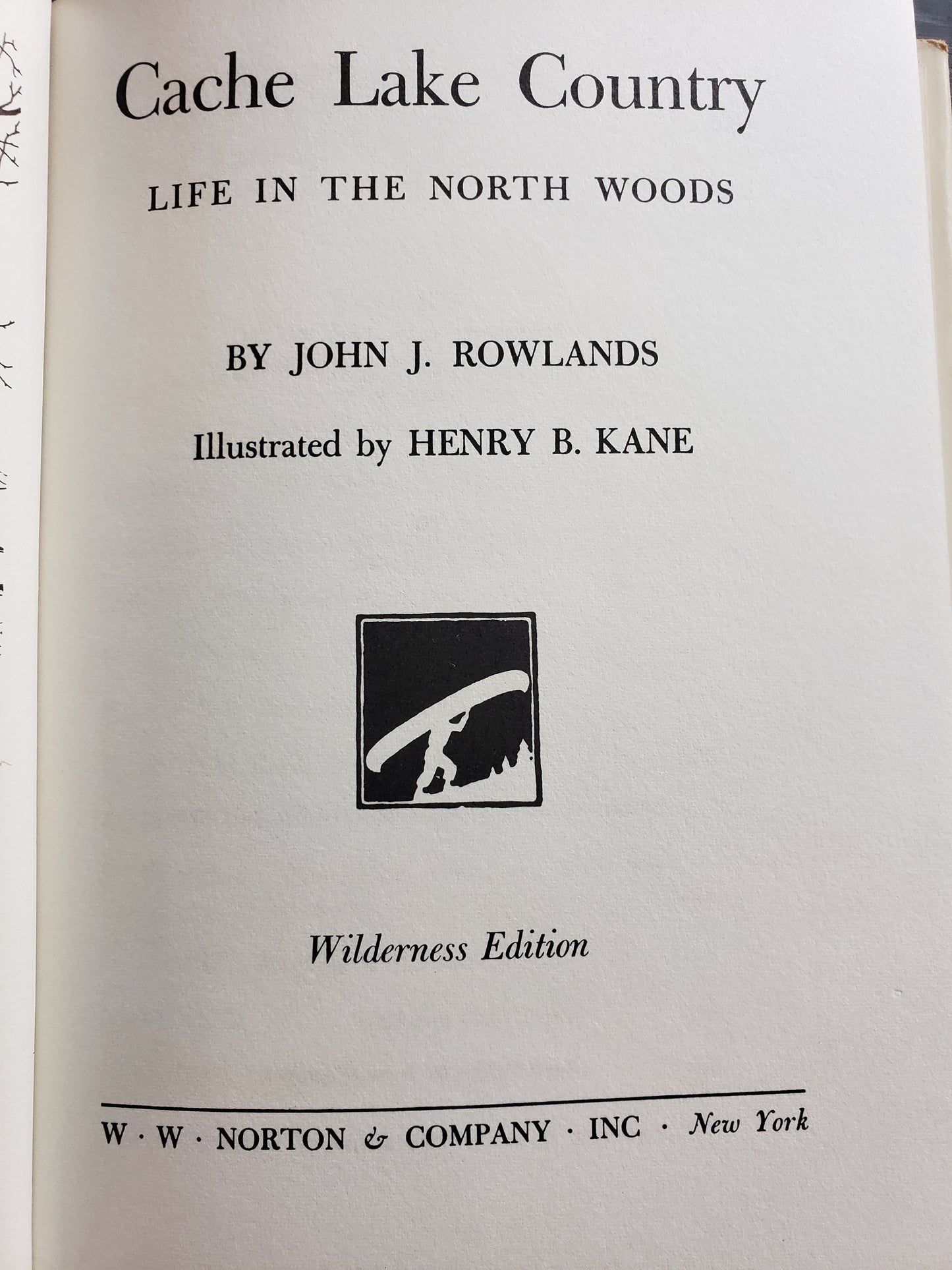 Cache Lake Country Life in the North Woods by John J. Rowlands (1959)