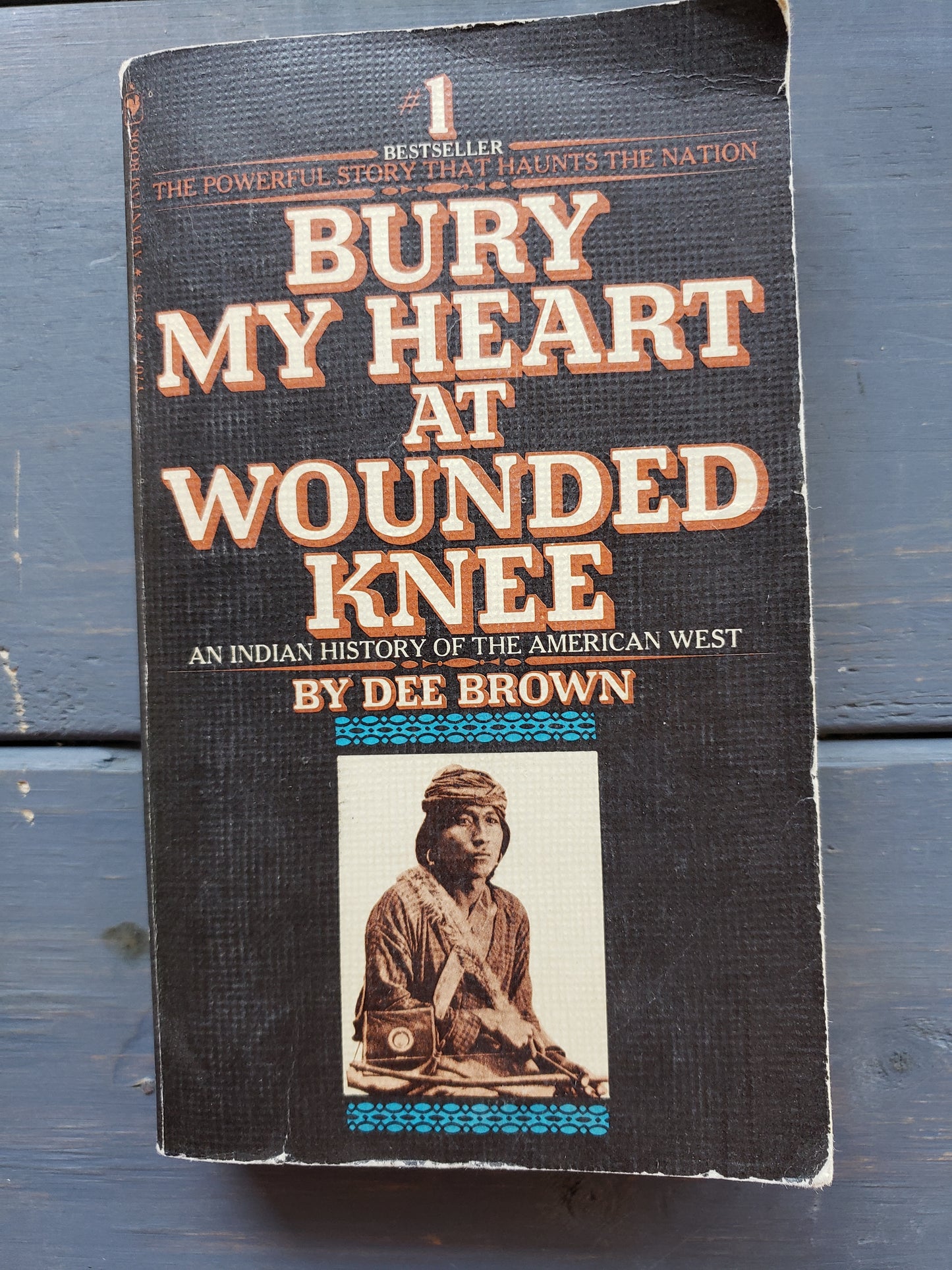 Bury My Heart at Wounded Knee by Dee Brown