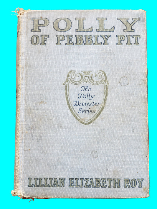 Polly of Pebbly Pit (1922) by Lillian Elizabeth Roy