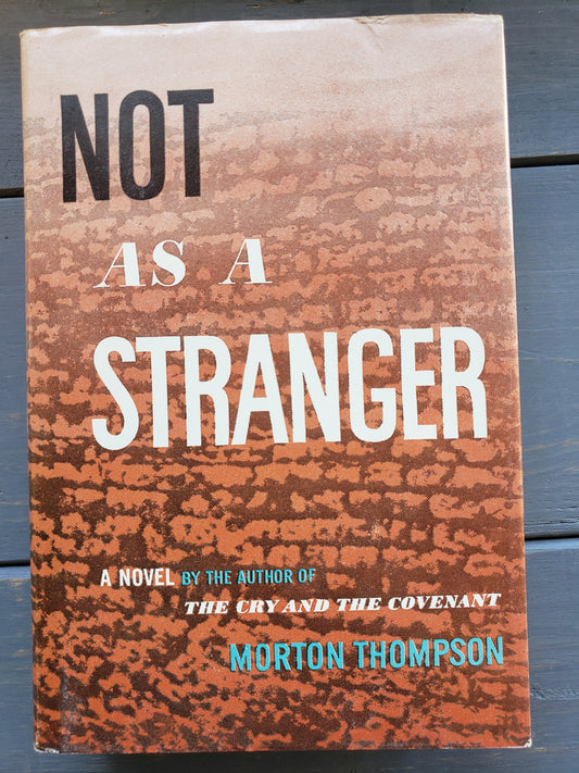 Not as a Stranger by Morton Thompson (1954)