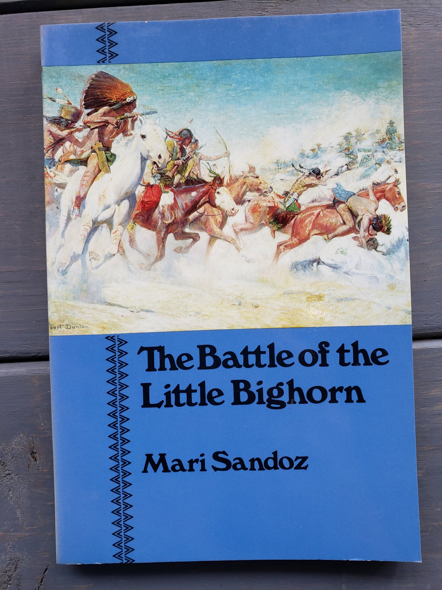 The Battle of the Little Bighorn by Mari Sandoz