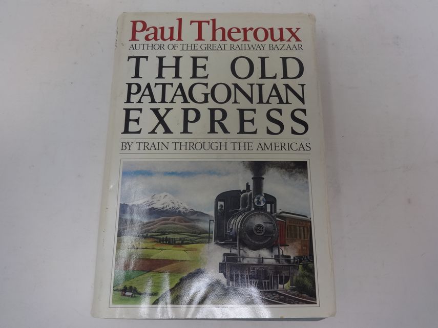 The Old Patagonian Express, by Paul Theroux