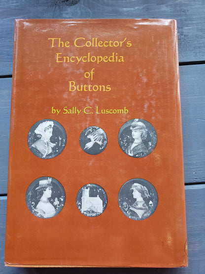 The Collector's Encyclopedia of Buttons by Sally C. Luscomb