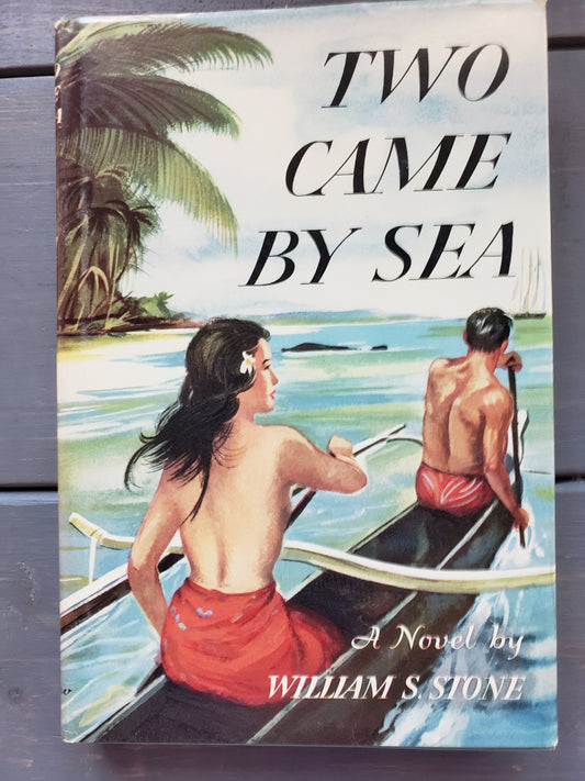 Two Came By Sea by William S. Stone (1953)