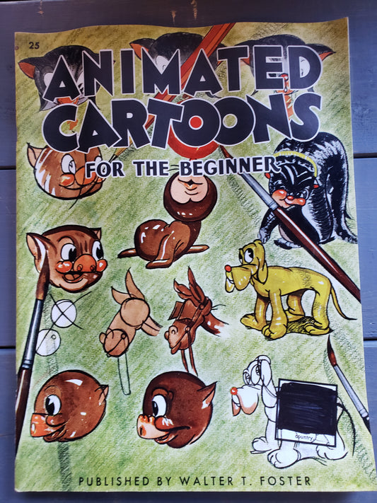 Animated Cartoons for the Beginner by Walter T. Foster