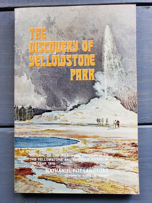 The Discovery of Yellowstone Park by Nathaniel  Pitt Langford (1972)