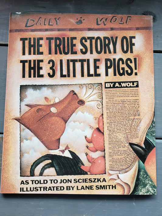 The True Story of the 3 Little Pigs by A. Wolf