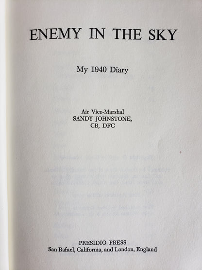Enemy in the Sky, My 1940 Diary, by Air Vice-Marshal Sandy Johnstone, CB, DFC