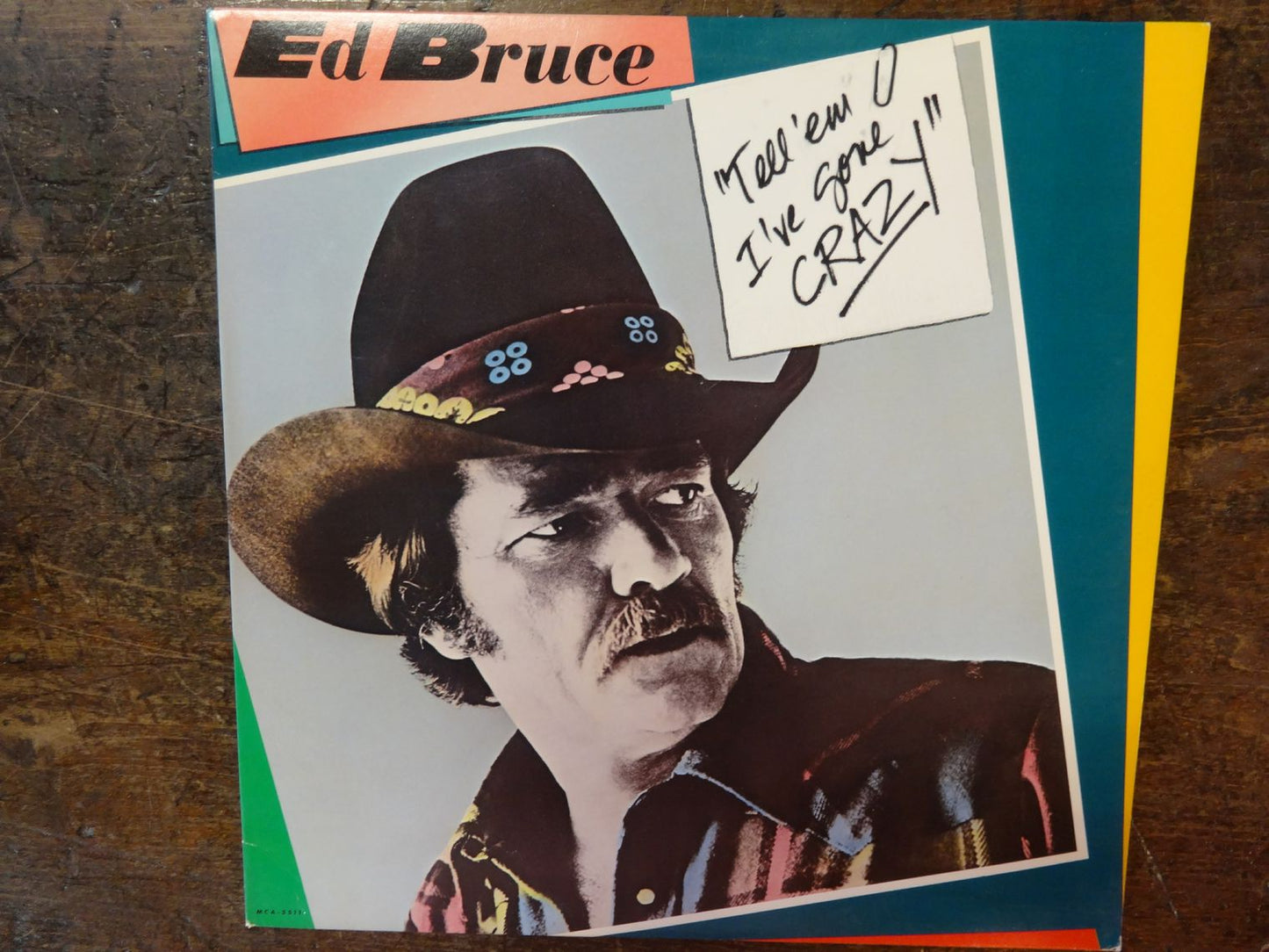 Ed Bruce, Tell 'em I've Gone Crazy