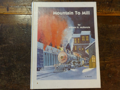 Mountain to Mill, by WIlliam H. McKenzie