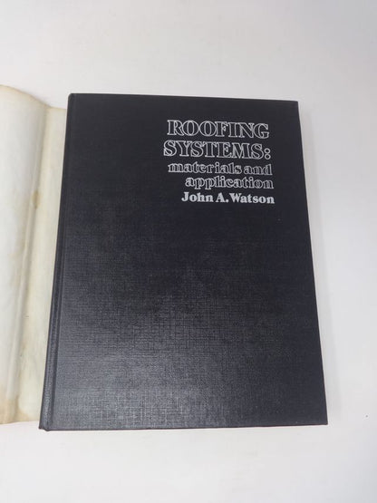 Roofing Systems: Materials and Application by John A. Watson