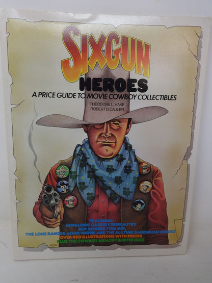 Six Gun Heroes, A Price Guide to Movie Cowboy Collectibles